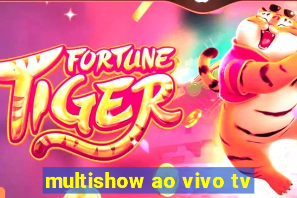 multishow ao vivo tv